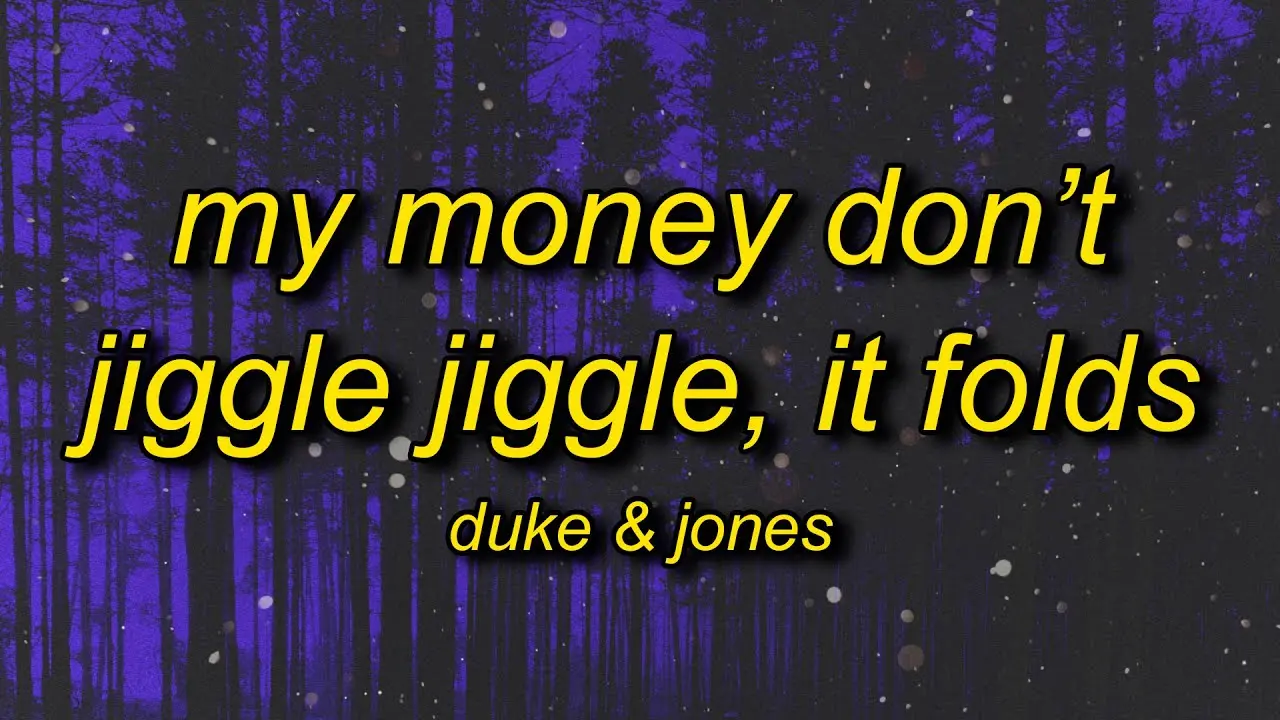My Money Don't Count Jiggle Jiggle